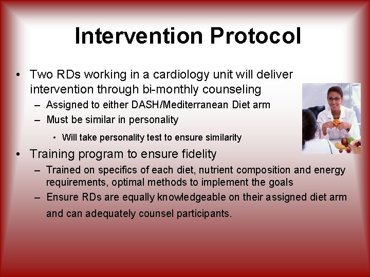 Intervention Protocol • Two RDs working in a cardiology unit will deliver intervention through