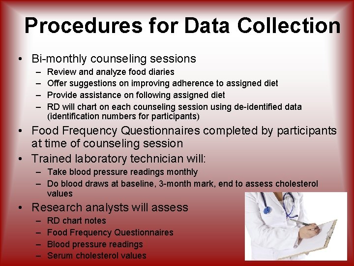 Procedures for Data Collection • Bi-monthly counseling sessions – – Review and analyze food