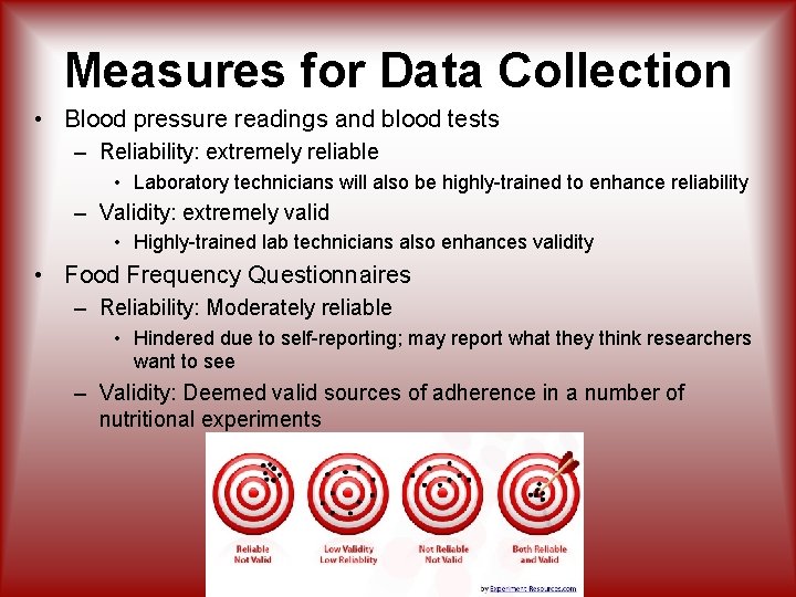 Measures for Data Collection • Blood pressure readings and blood tests – Reliability: extremely