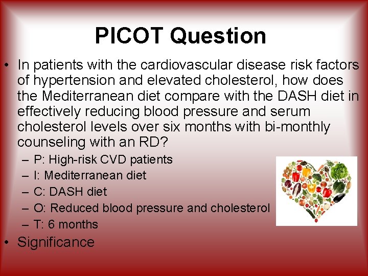 PICOT Question • In patients with the cardiovascular disease risk factors of hypertension and