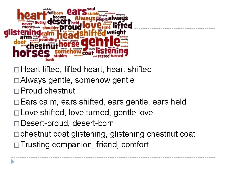 � Heart lifted, lifted heart, heart shifted � Always gentle, somehow gentle � Proud