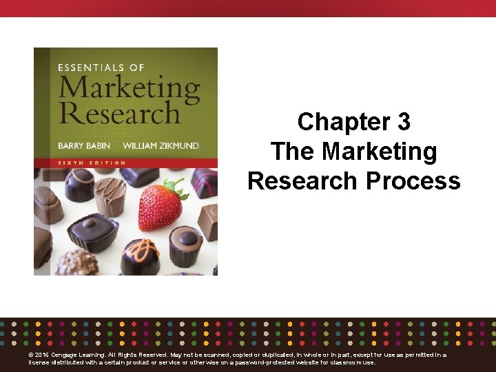 Chapter 3 The Marketing Research Process 2016 Cengage