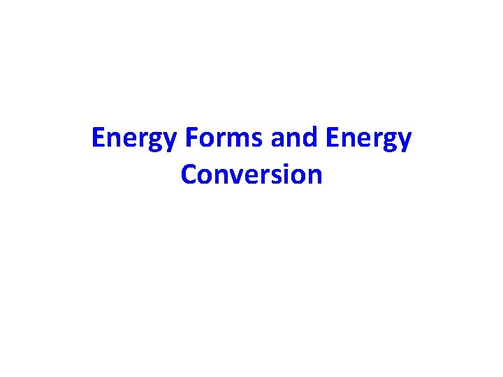 Energy Forms and Energy Conversion 