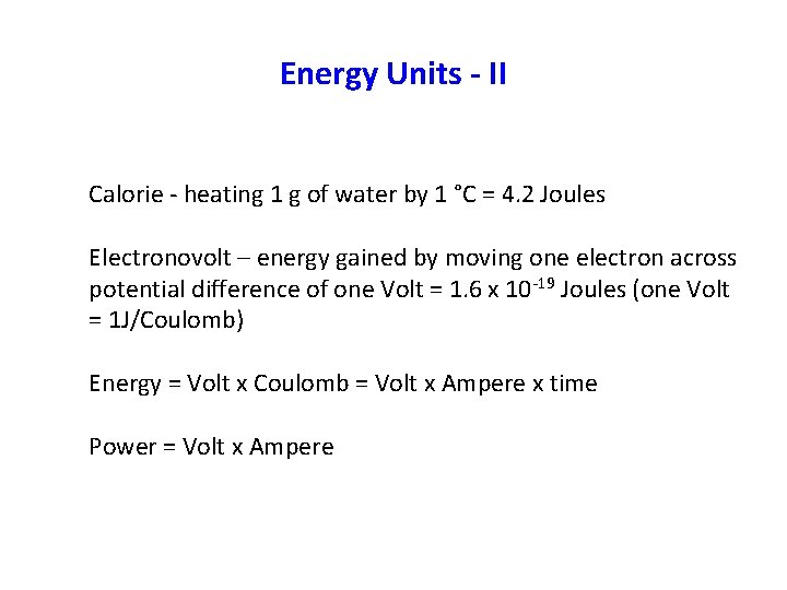 Energy Units - II Calorie - heating 1 g of water by 1 °C