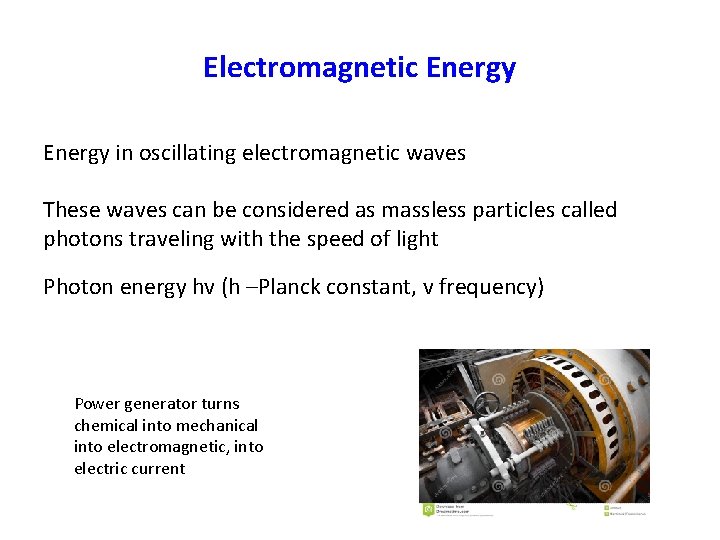 Electromagnetic Energy in oscillating electromagnetic waves These waves can be considered as massless particles
