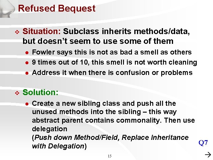 Refused Bequest v Situation: Subclass inherits methods/data, but doesn’t seem to use some of