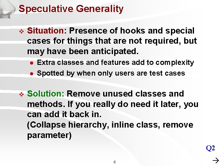 Speculative Generality v Situation: Presence of hooks and special cases for things that are