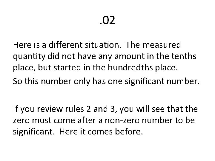 . 02 Here is a different situation. The measured quantity did not have any . 02 Here is a different situation. The measured quantity did not have any