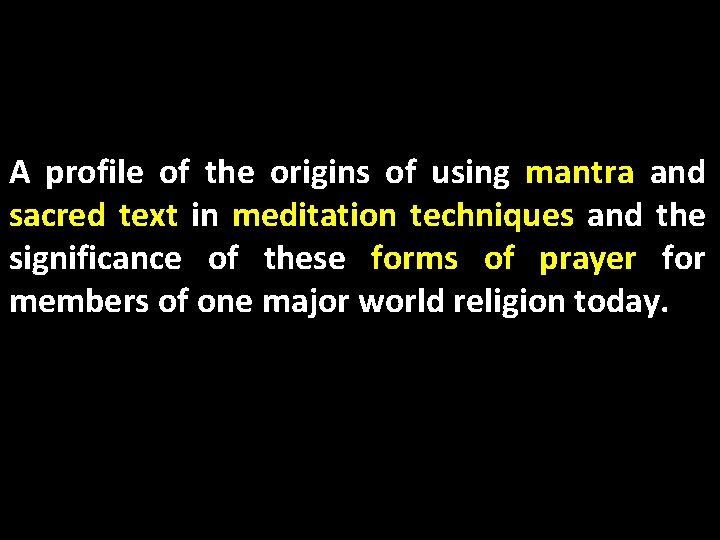 A profile of the origins of using mantra and sacred text in meditation techniques