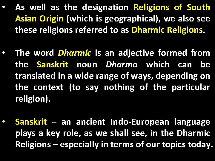  • As well as the designation Religions of South Asian Origin (which is