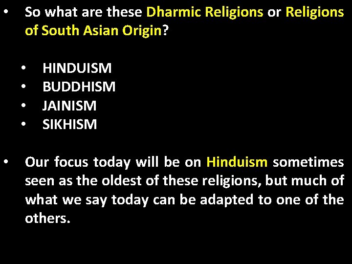  • So what are these Dharmic Religions or Religions of South Asian Origin?