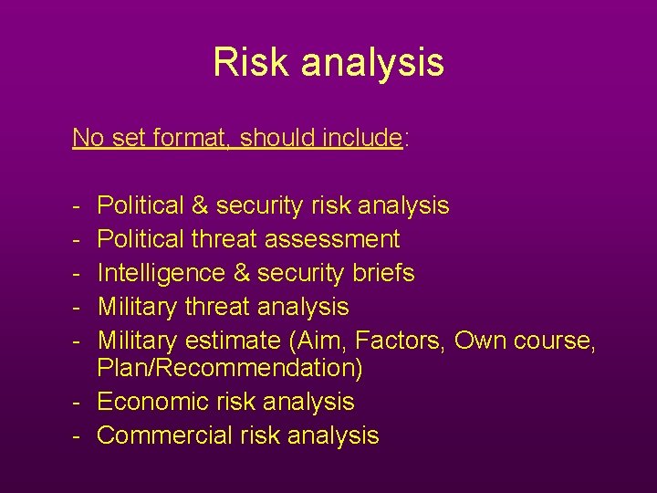 Risk analysis No set format, should include: - Political & security risk analysis Political Risk analysis No set format, should include: - Political & security risk analysis Political