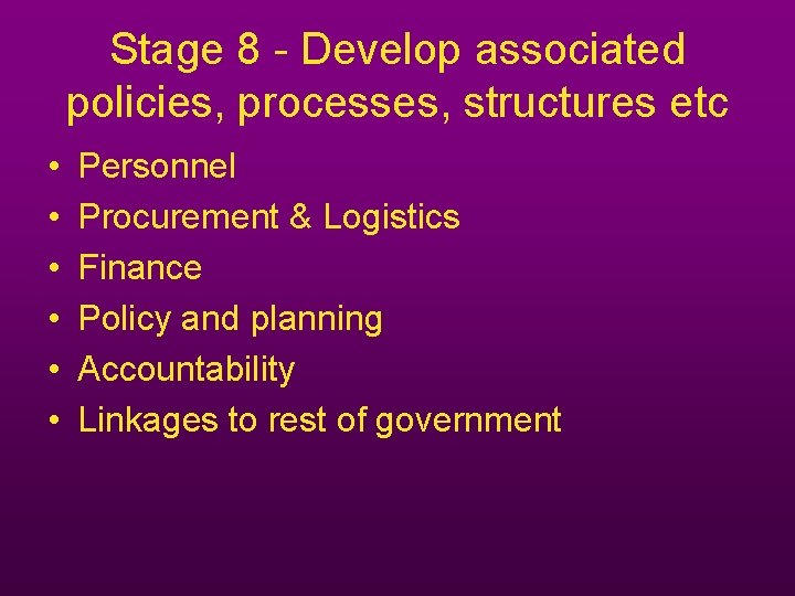 Stage 8 - Develop associated policies, processes, structures etc • • • Personnel Procurement Stage 8 - Develop associated policies, processes, structures etc • • • Personnel Procurement