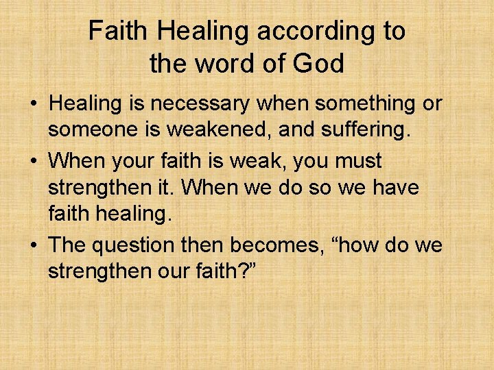 Faith Healing according to the word of God • Healing is necessary when something