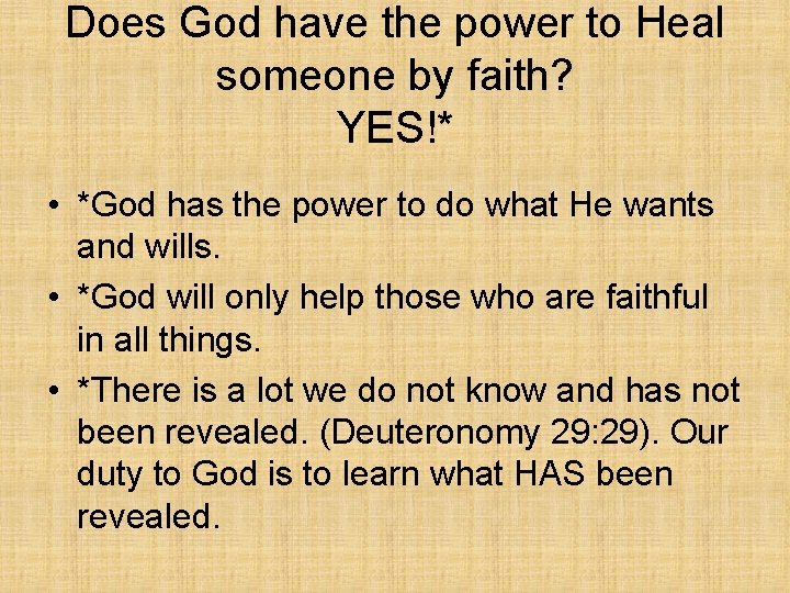 Does God have the power to Heal someone by faith? YES!* • *God has