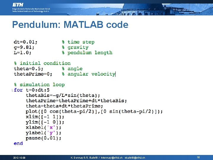 Pendulum: MATLAB code 2012 -10 -08 K. Donnay & S. Balietti / kdonnay@ethz. ch