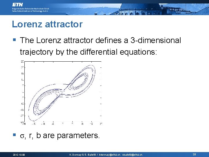 Lorenz attractor § The Lorenz attractor defines a 3 -dimensional trajectory by the differential