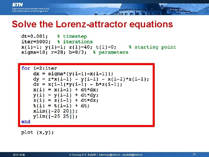 Solve the Lorenz-attractor equations 2012 -10 -08 K. Donnay & S. Balietti / kdonnay@ethz.