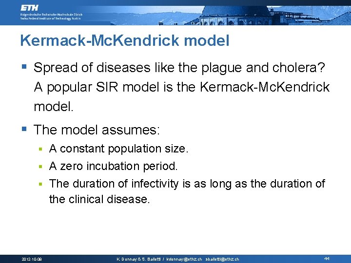 Kermack-Mc. Kendrick model § Spread of diseases like the plague and cholera? A popular