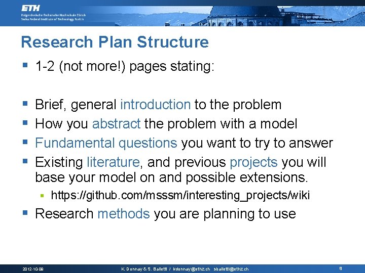 Research Plan Structure § 1 -2 (not more!) pages stating: § § Brief, general