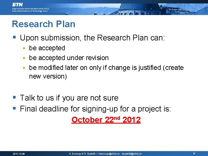 Research Plan § Upon submission, the Research Plan can: be accepted § be accepted