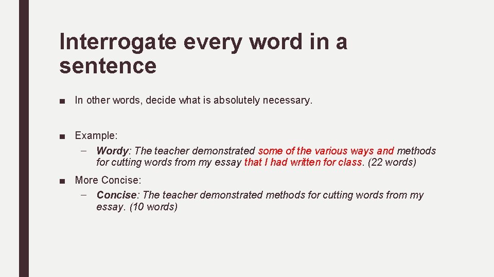 Interrogate every word in a sentence ■ In other words, decide what is absolutely