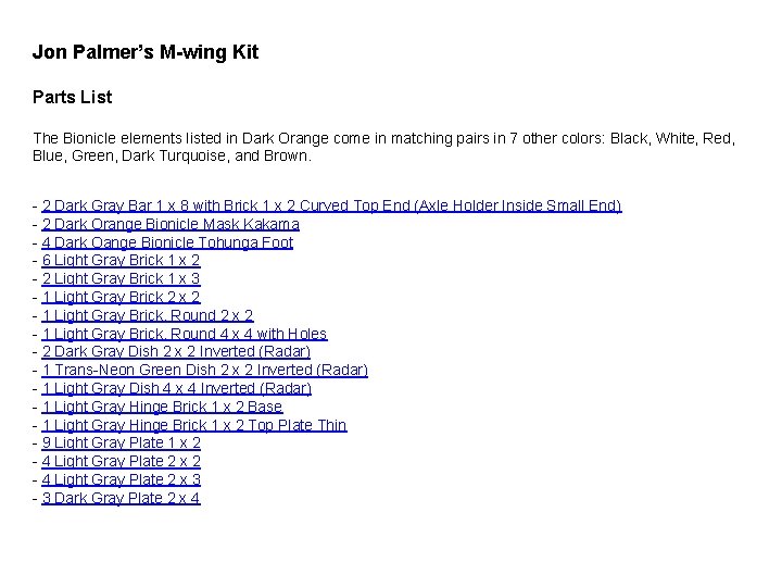 Jon Palmer’s M-wing Kit Parts List The Bionicle elements listed in Dark Orange come