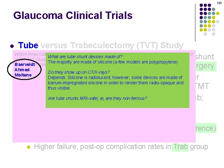 100 Glaucoma Clinical Trials l Tube versus Trabeculectomy (TVT) Study Which three tube-shunt brands