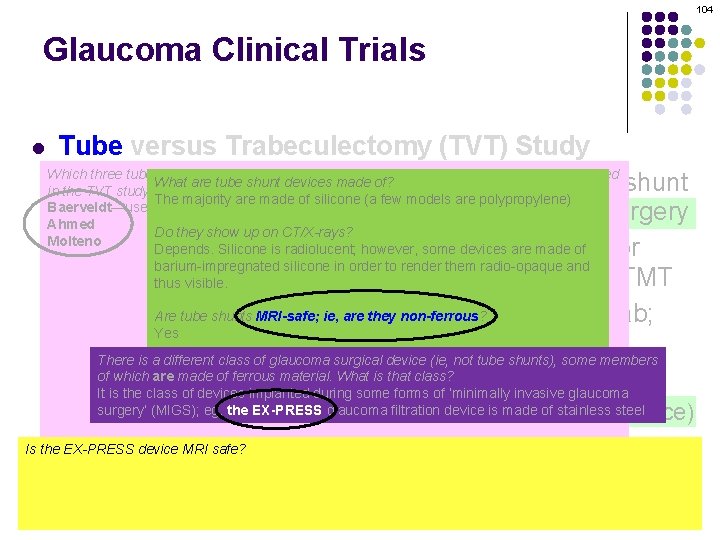104 Glaucoma Clinical Trials l Tube versus Trabeculectomy (TVT) Study Which three tube-shunt brands