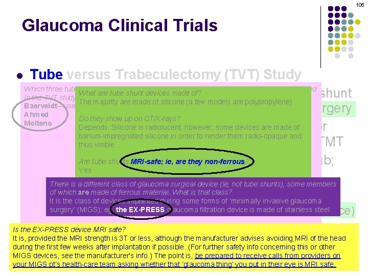 105 Glaucoma Clinical Trials l Tube versus Trabeculectomy (TVT) Study Which three tube-shunt brands