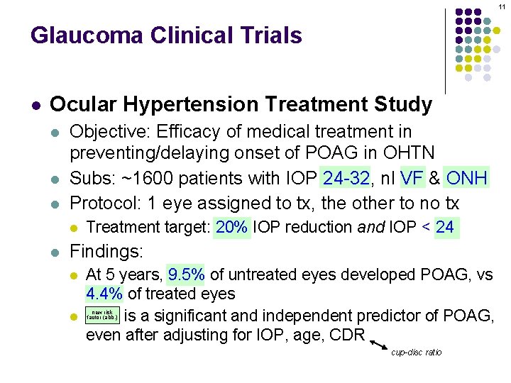 11 Glaucoma Clinical Trials l Ocular Hypertension Treatment Study l l l Objective: Efficacy