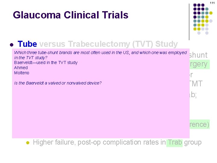 111 Glaucoma Clinical Trials l Tube versus Trabeculectomy (TVT) Study Which three tube-shunt brands