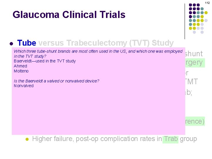 112 Glaucoma Clinical Trials l Tube versus Trabeculectomy (TVT) Study Which three tube-shunt brands