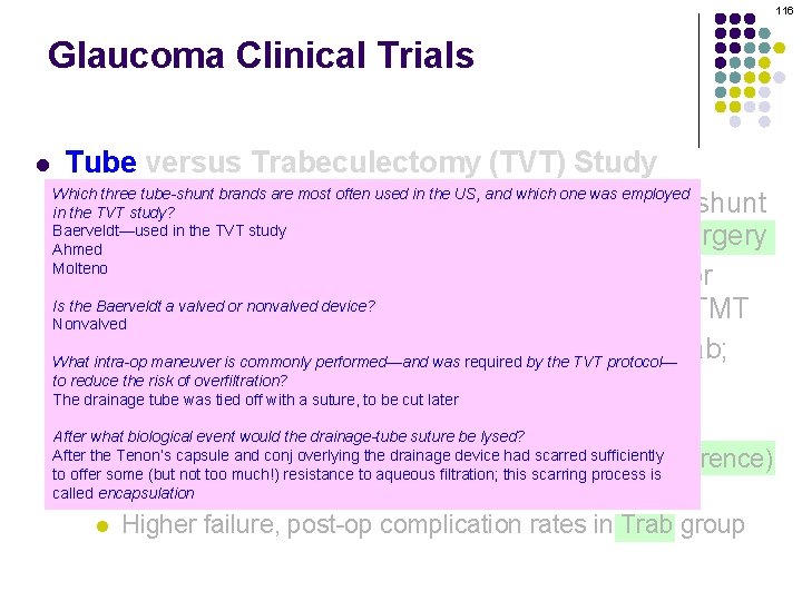 116 Glaucoma Clinical Trials l Tube versus Trabeculectomy (TVT) Study Which three tube-shunt brands