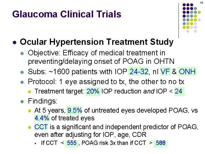 14 Glaucoma Clinical Trials l Ocular Hypertension Treatment Study l l l Objective: Efficacy