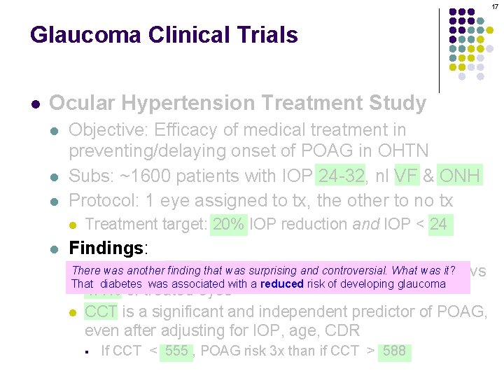 17 Glaucoma Clinical Trials l Ocular Hypertension Treatment Study l l l Objective: Efficacy