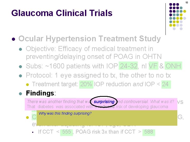 18 Glaucoma Clinical Trials l Ocular Hypertension Treatment Study l l l Objective: Efficacy