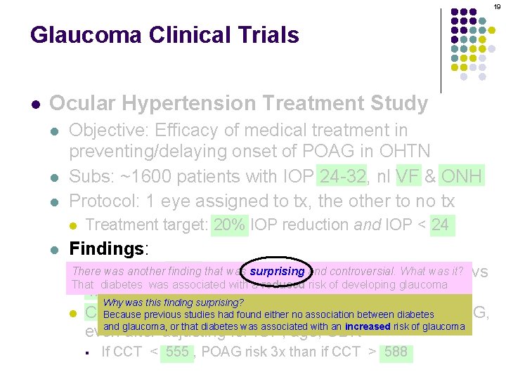 19 Glaucoma Clinical Trials l Ocular Hypertension Treatment Study l l l Objective: Efficacy