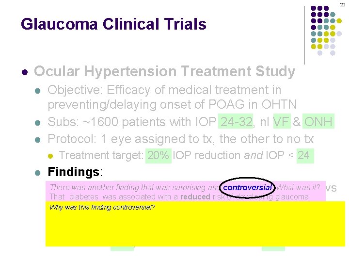 20 Glaucoma Clinical Trials l Ocular Hypertension Treatment Study l l l Objective: Efficacy