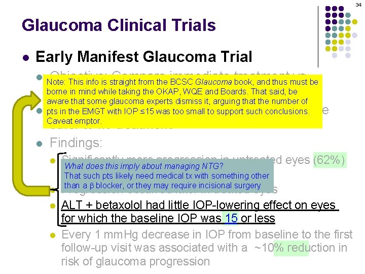34 Glaucoma Clinical Trials l Early Manifest Glaucoma Trial l Note: Objective: Compare vs
