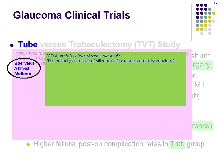 97 Glaucoma Clinical Trials l Tube versus Trabeculectomy (TVT) Study Which three tube-shunt brands