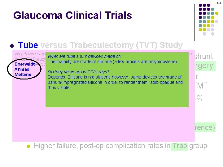 99 Glaucoma Clinical Trials l Tube versus Trabeculectomy (TVT) Study Which three tube-shunt brands