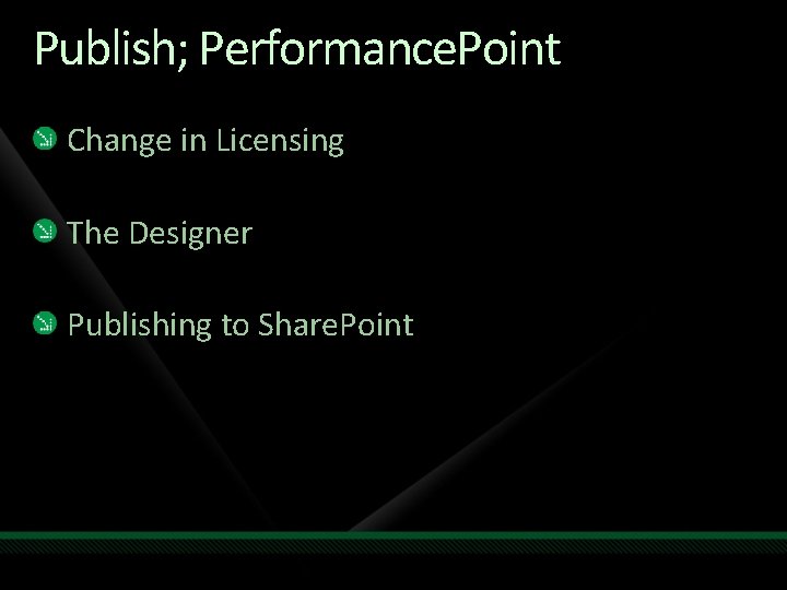 Publish; Performance. Point Change in Licensing The Designer Publishing to Share. Point 