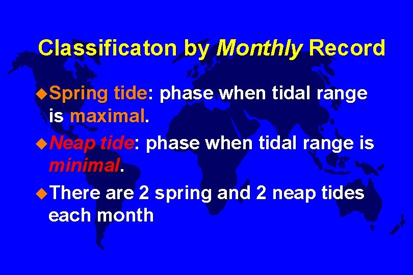 Classificaton by Monthly Record u. Spring tide: phase when tidal range is maximal. u.