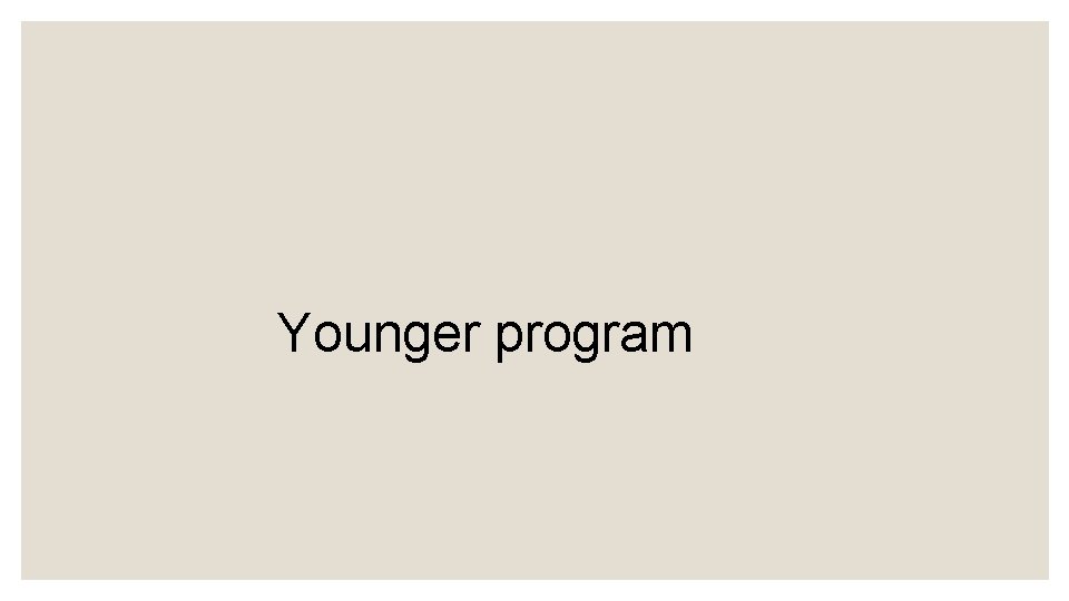 Younger program 