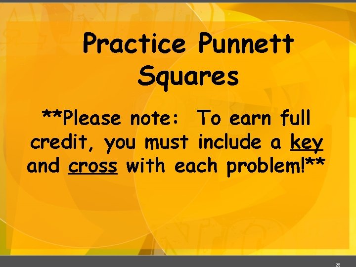 Practice Punnett Squares **Please note: To earn full credit, you must include a key