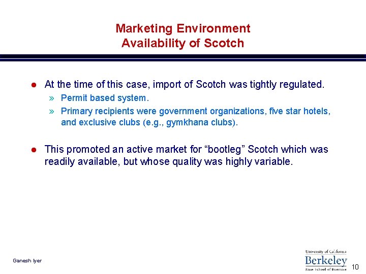 Marketing Environment Availability of Scotch l At the time of this case, import of