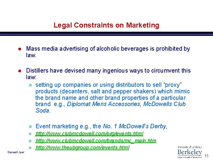 Legal Constraints on Marketing l Mass media advertising of alcoholic beverages is prohibited by