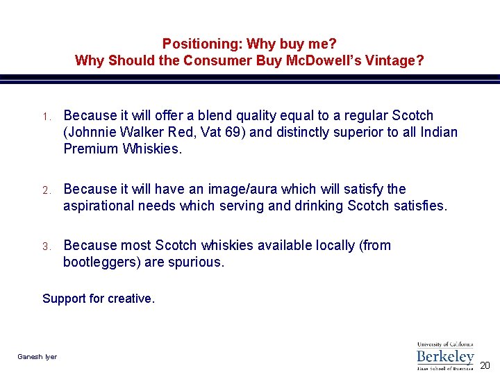 Positioning: Why buy me? Why Should the Consumer Buy Mc. Dowell’s Vintage? 1. Because