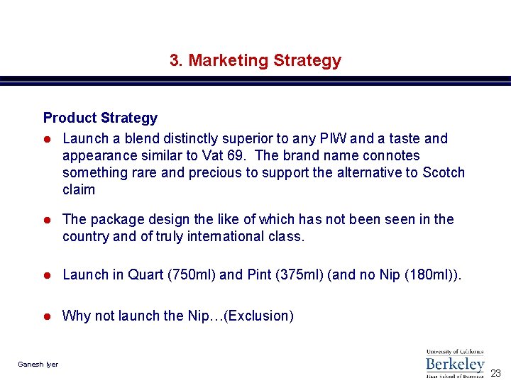 3. Marketing Strategy Product Strategy l Launch a blend distinctly superior to any PIW